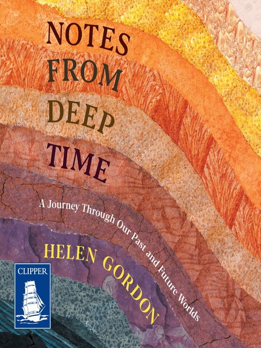 Title details for Notes from Deep Time by Helen Gordon - Wait list